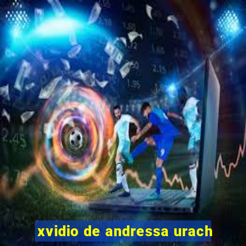 xvidio de andressa urach